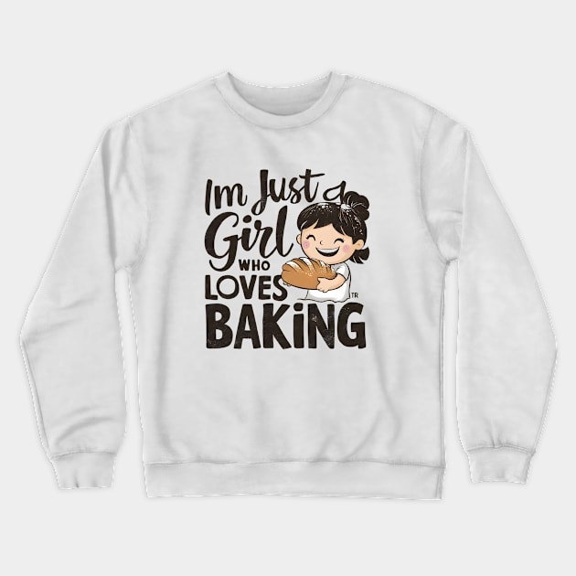 I'm Just a girl who Loves Baking Crewneck Sweatshirt by LENTEE